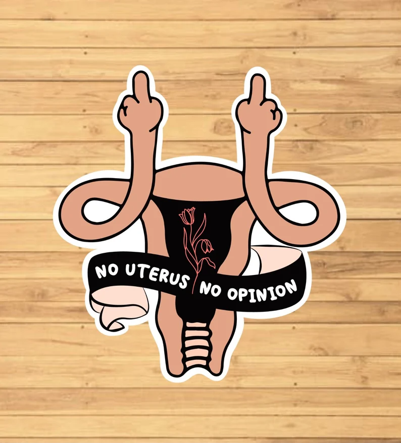 No Uterus No Opinion Sticker