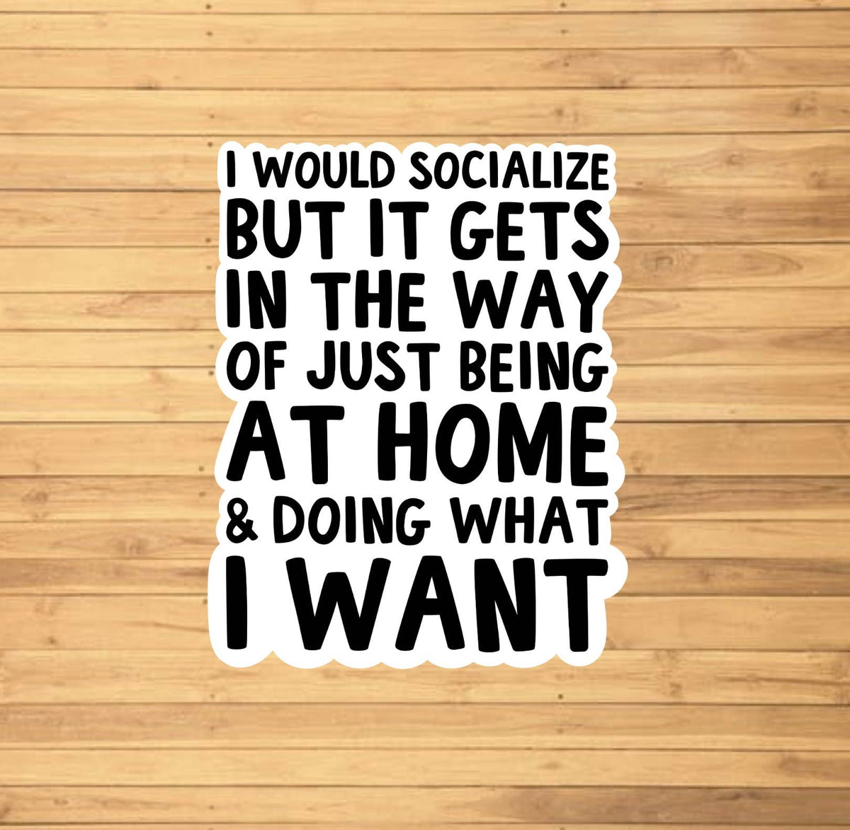 Socializing Gets In The Way Sticker