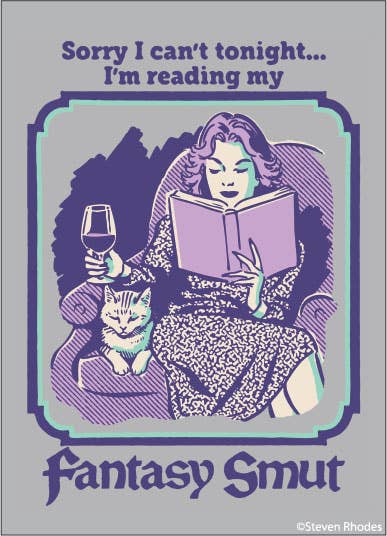 MAGNET: Sorry, I can't tonight….I'm reading my Fantasy Smut