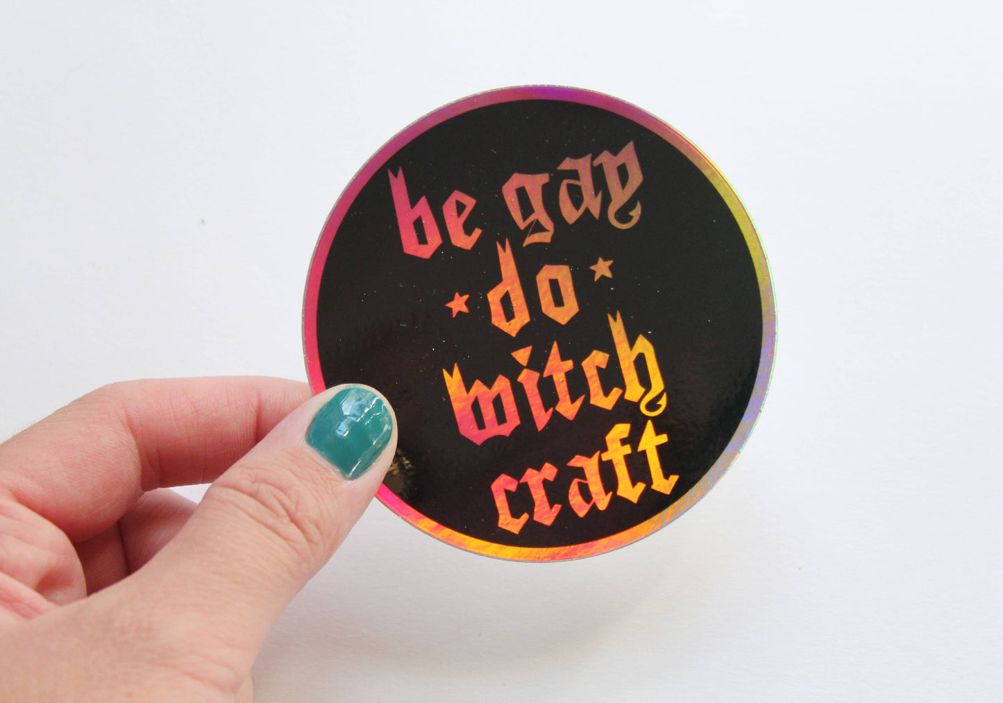 Be Gay Do Witchcraft Holographic Sticker