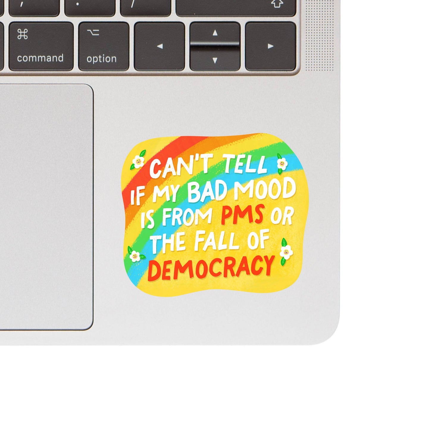 PMS Politics Democracy Women High Quality Vinyl Sticker