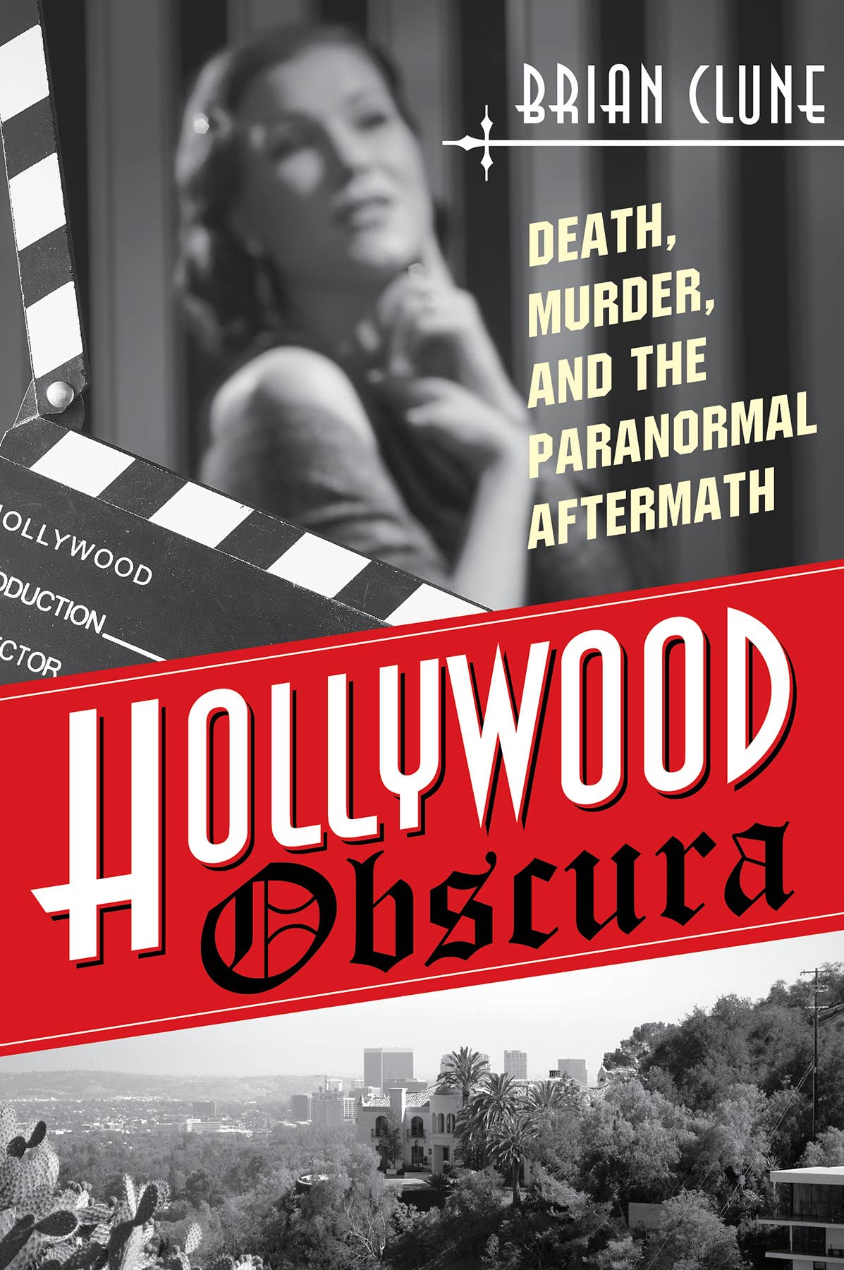 Hollywood Obscura: Death, Murder, & the Paranormal Aftermath