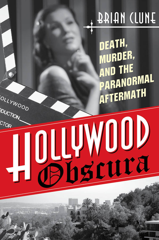 Hollywood Obscura: Death, Murder, & the Paranormal Aftermath