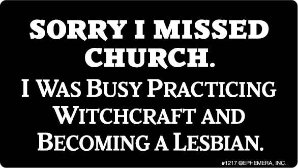 Sticker-Sorry I missed church. I was busy…