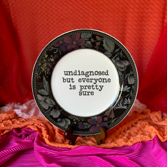 Upcycled Funny Plates, Undiagnosed But Pretty Sure