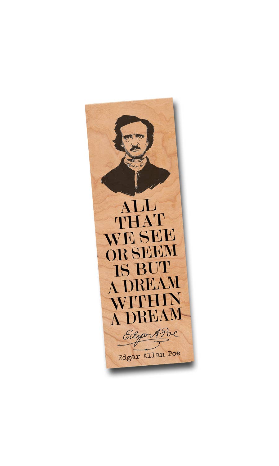 Edgar Allan Poe "A dream within a dream" Quote Wood Bookmark