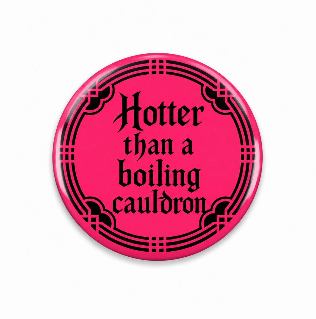 Hotter than a Boiling Cauldron Witchy Button