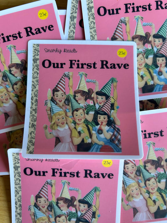 Snarky Reads "Our First Rave"