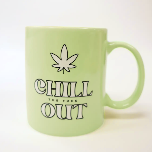 '- Chill The Fuck Out - Mug