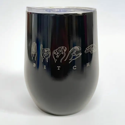 SALE - ASL Bitch Stainless Steel Wine Tumbler
