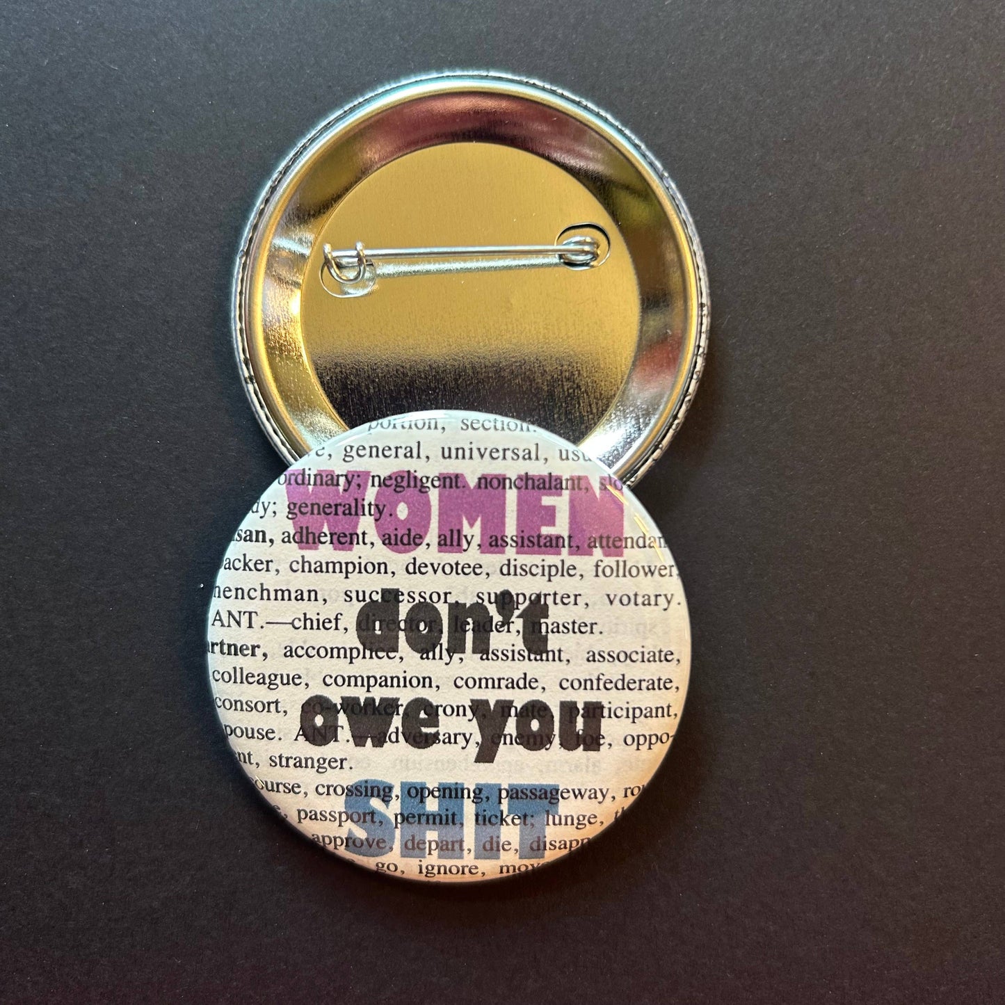 Women don't owe you shit | Pin | 2.25" | Feminist 