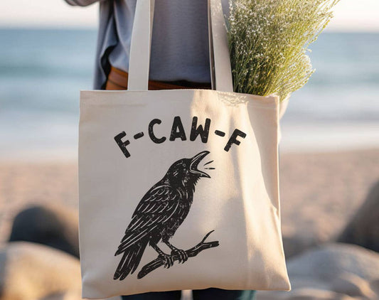 F-Caw-F Funny Crow Sarcastic Tote Bag
