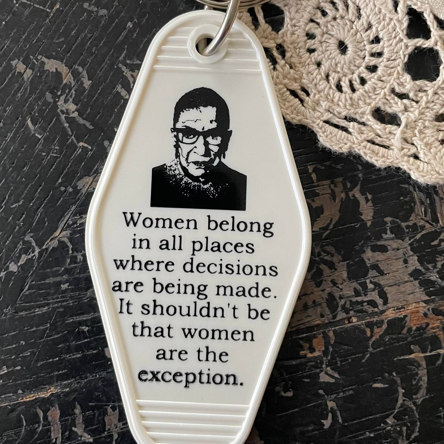 Motel Key Fob - Ruth Bader Ginsberg Quote - Women belong...