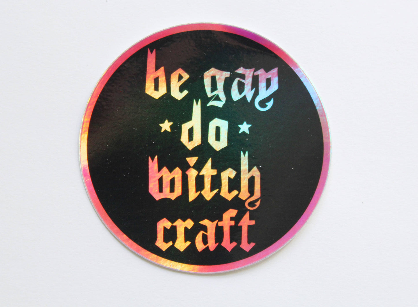 Be Gay Do Witchcraft Holographic Sticker
