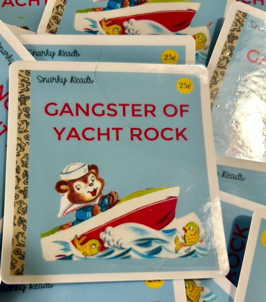 Snarky Reads "GANGSTER OF YACHT ROCK"