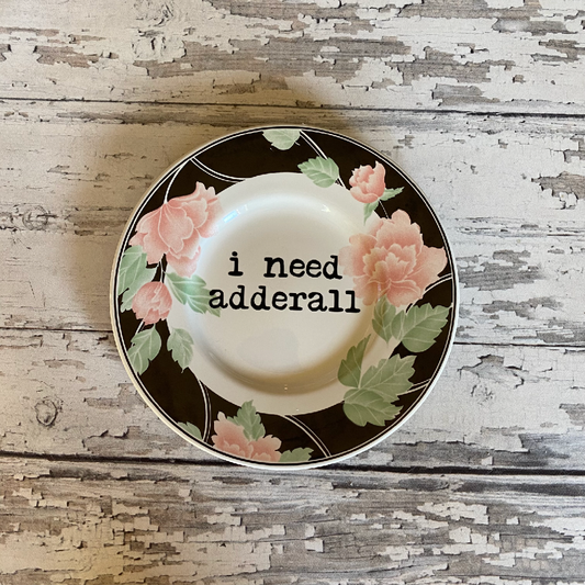 Upcycled Funny Plates, I Need Adderall , Sarcastic,Gift Shop