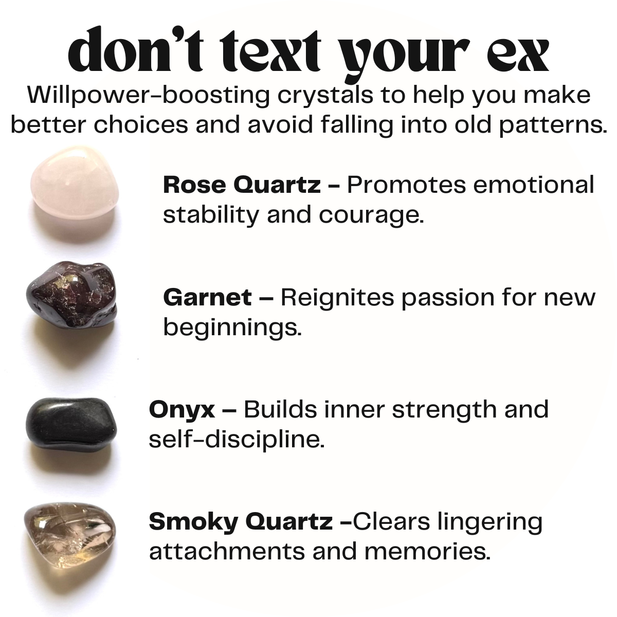 Don't text your ex - crystal set for willpower + closure | break up gifts