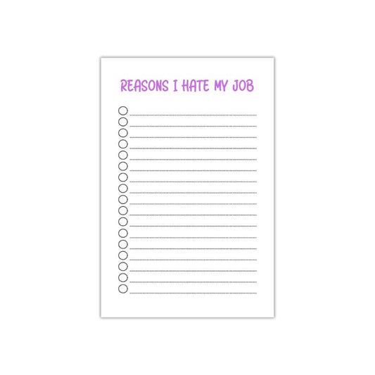 "Reasons I Hate My Job" Notepad