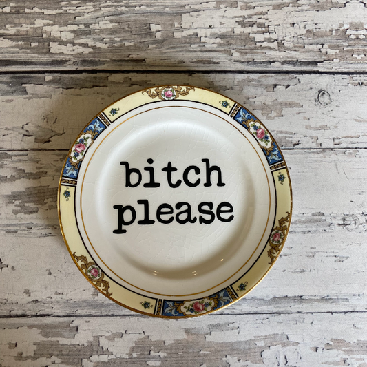 Upcycled Funny Plates, Bitch Please, Sarcastic, Gift Shop