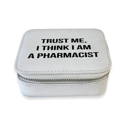 Travel Pill Box - Trust Me, I Think I am a Pharmacist