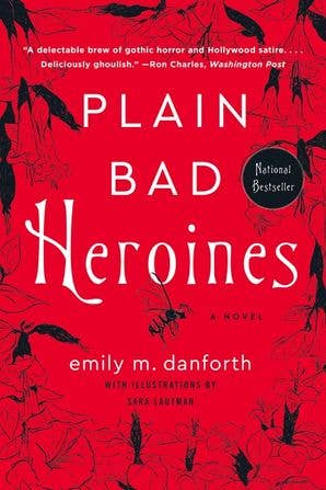 Plain Bad Heroines : Emily M. Danforth
