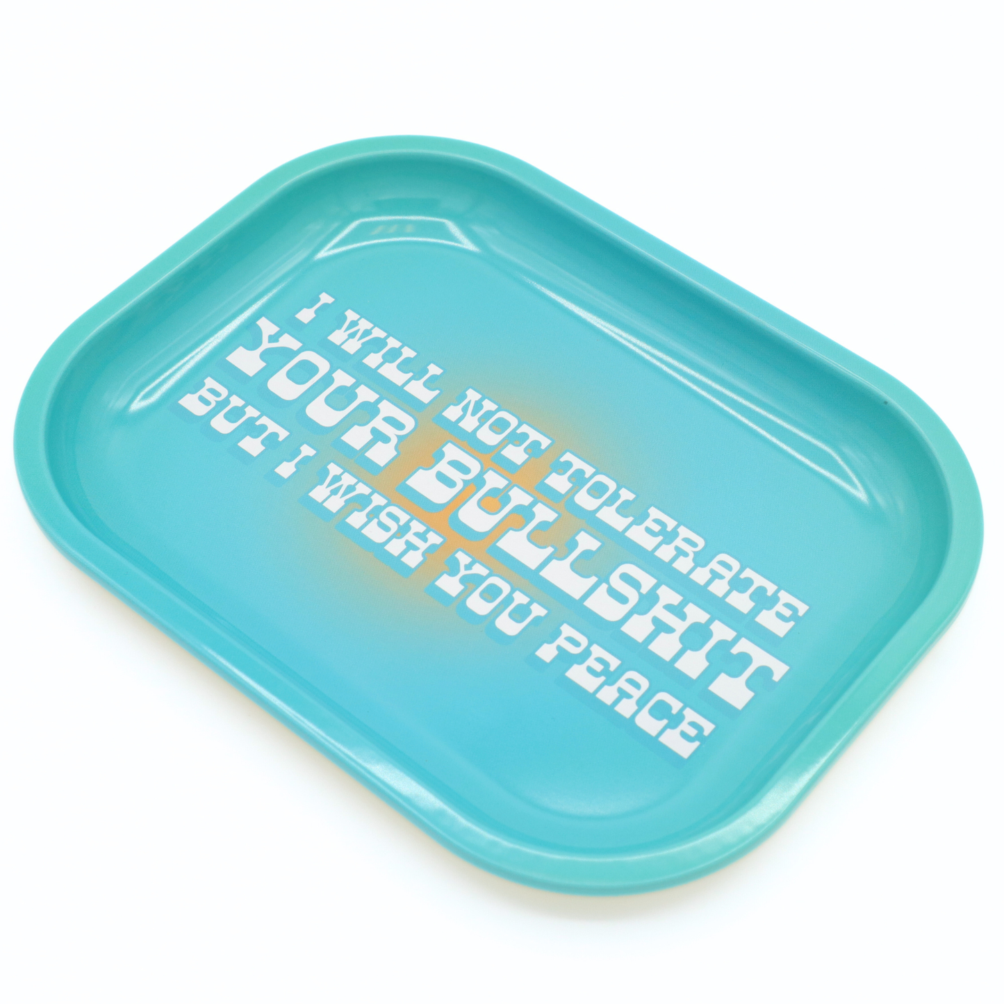 I Will Not Tolerate Your Bullshit - Metal Tray