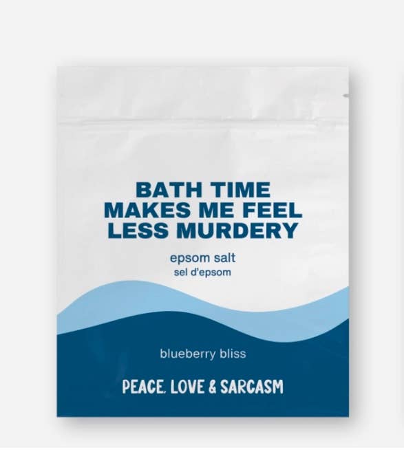 Bath Time Makes Me Feel Less Murdery Epsom Salt Bath Soak