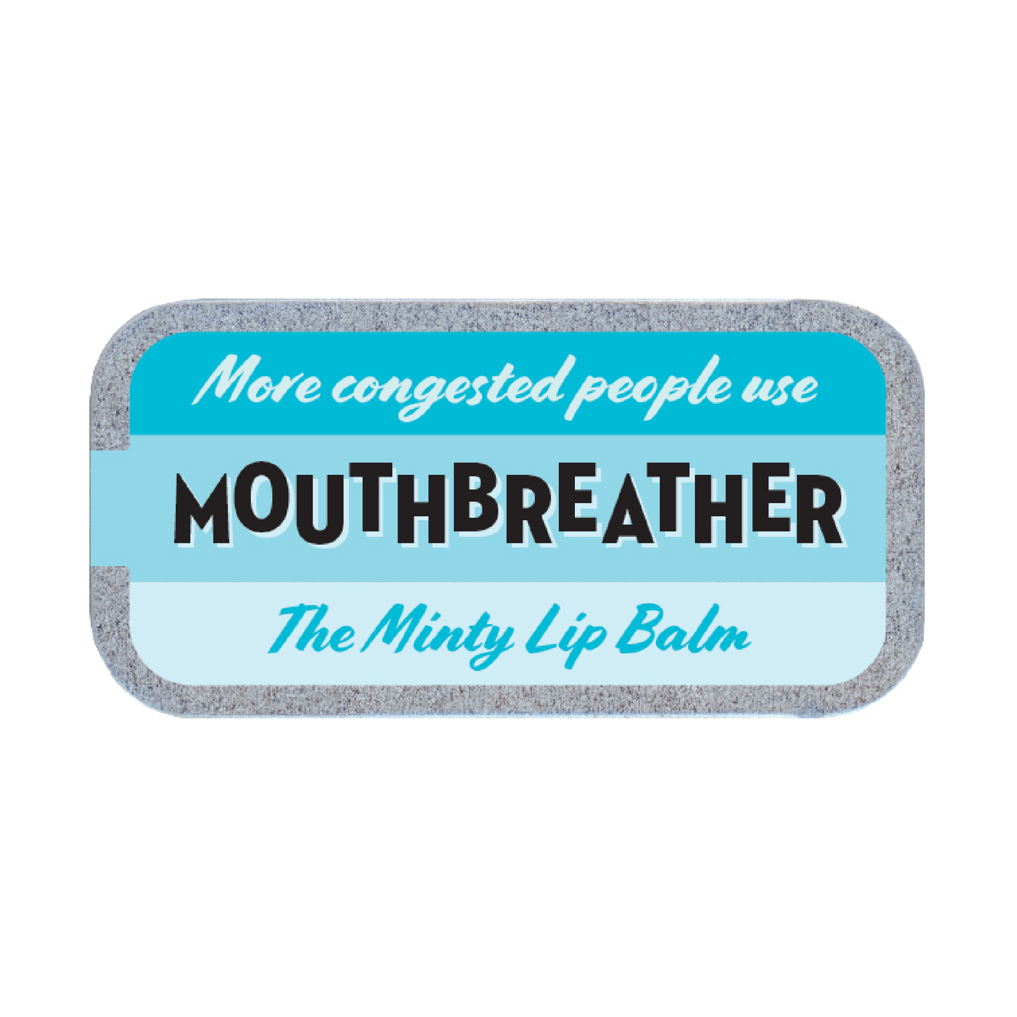 Mouthbreather Lip Balm | Funny Old School Tin