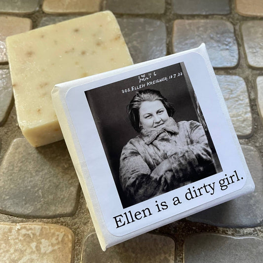 Big House Soap, Ellen is a dirty girl.