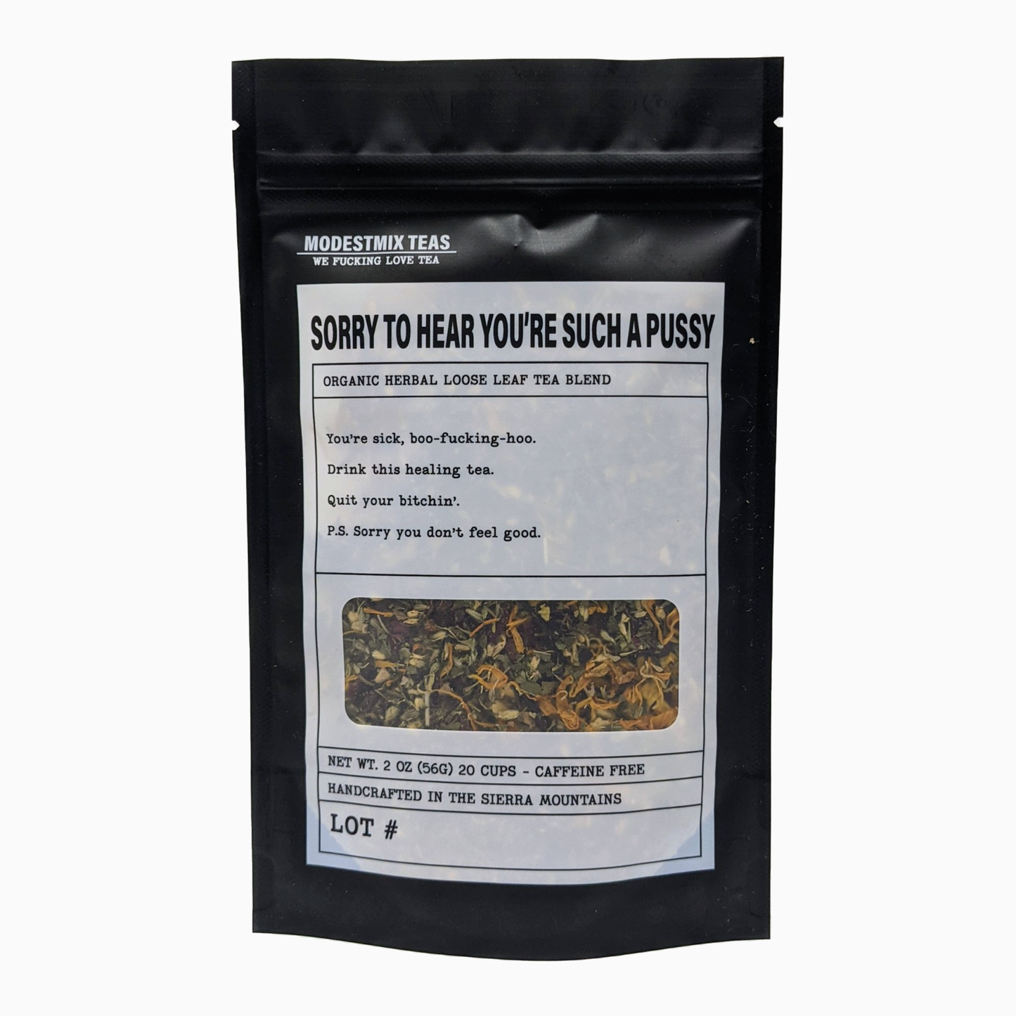 Sorry To Hear You're Such A Pussy - 2oz Organic loose leaf bags