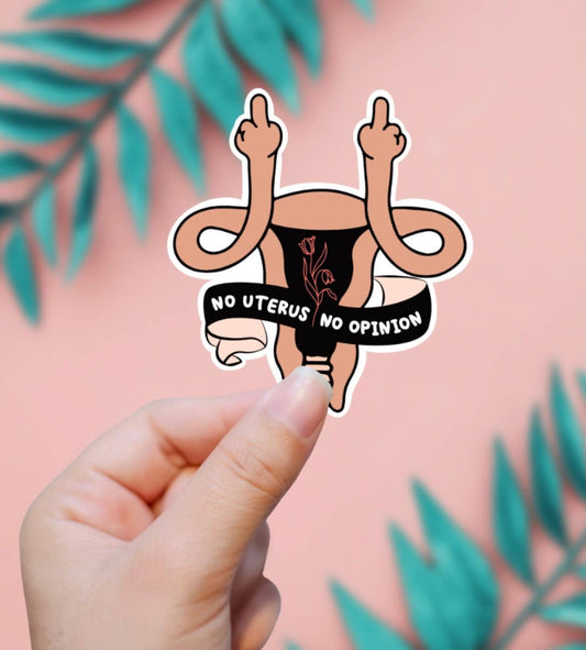 No Uterus No Opinion Sticker
