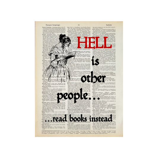 Hell is other people. Read | Dictionary Print | Book Art 