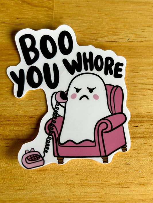 "Boo You Whore"