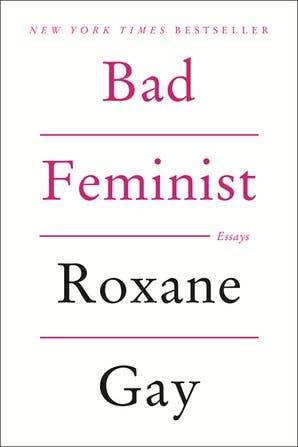 Bad Feminist : Roxane Gay