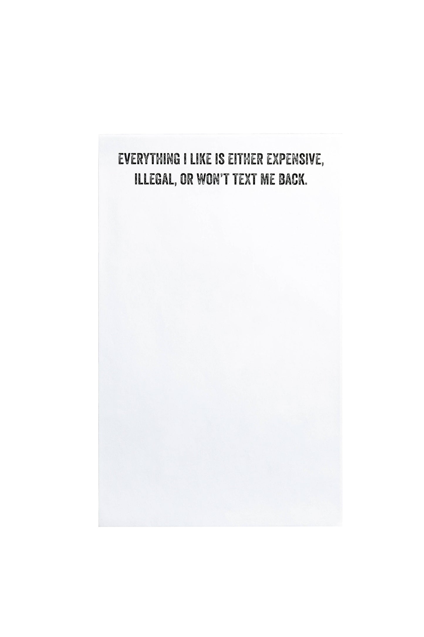 Everything I Like is Either Expensive Notepad