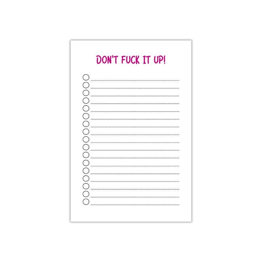 "Don't Fuck It Up" Notepad