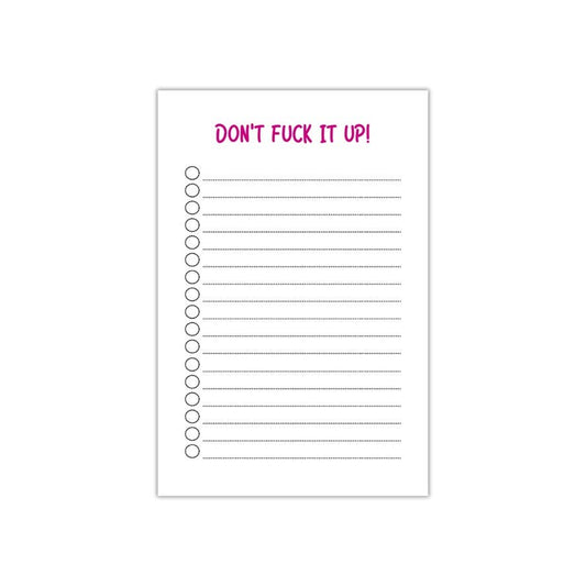"Don't Fuck It Up" Notepad
