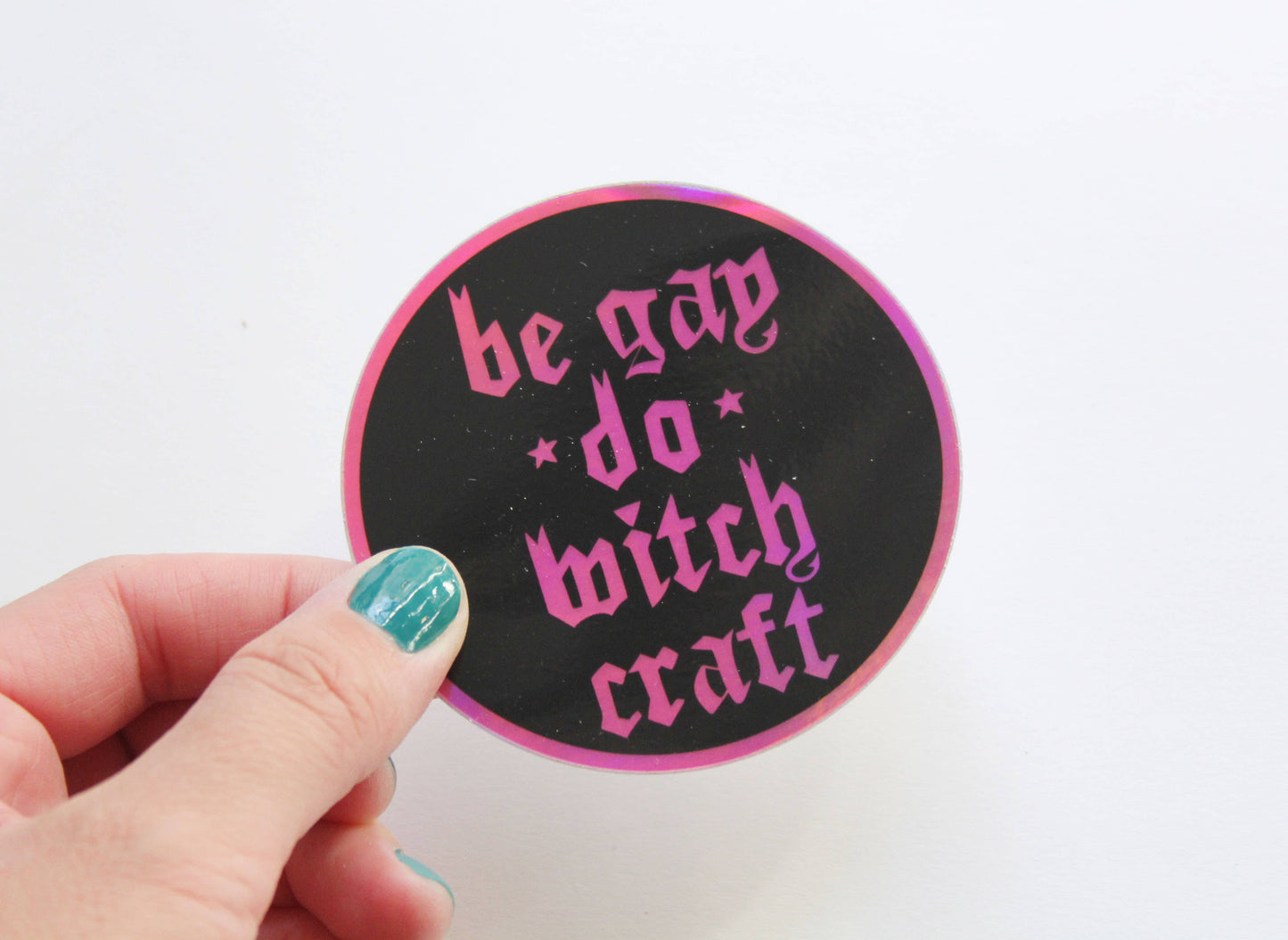 Be Gay Do Witchcraft Holographic Sticker